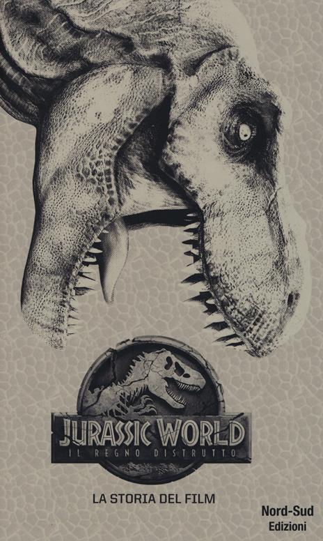 Jurassic world, il regno distrutto. La storia del film - David Lewman - copertina
