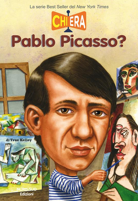 Chi era Pablo Picasso? - Kelley True - copertina