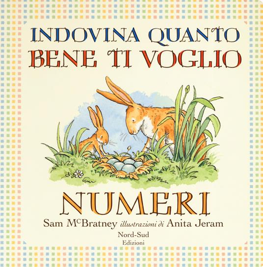 Indovina quanto bene ti voglio. Numeri. Ediz. a colori - Sam McBratney - copertina