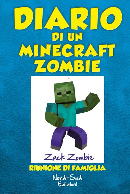 Diario di un Minecraft Zombie. Vol. 7 - Zack Zombie,Francesca Crescentini - ebook