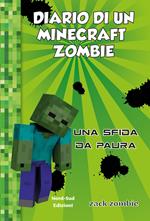 Diario di un Minecraft Zombie. Nuova ediz.. Vol. 1: sfida da paura, Una.