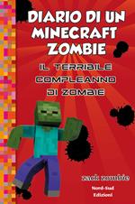Diario di un Minecraft Zombie. Vol. 9: terribile compleanno di Zombie, Il.