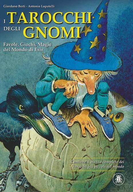 I tarocchi degli gnomi. Favole, giochi, magie del mondo di Esir. Con carte - Giordano Berti,Antonio Lupatelli - copertina