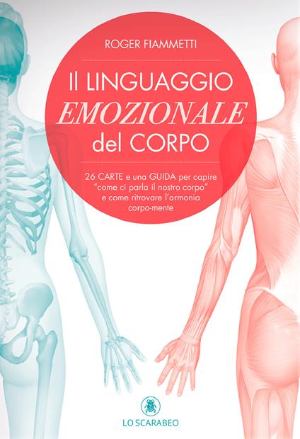 Il linguaggio emozionale del corpo. Con 26 schede a colori - Roger Fiammetti - copertina