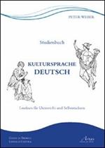 Kultursprache Deutsch. Lesekurs für Unterricht und Selbststudium. Ediz. italiana e tedesca