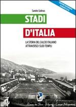 Stadi d'Italia. La storia del calcio italiano attraverso i suoi templi