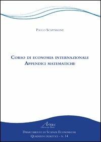 Corso di economia internazionale. Appendici matematiche - Paolo Scapparone - copertina