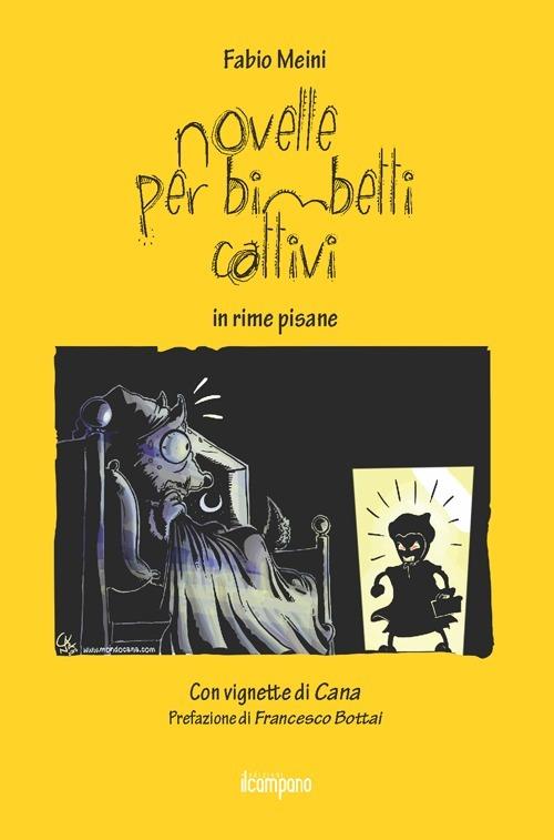 Novelle per bimbetti cattivi in rime pisane - Fabio Meini - copertina