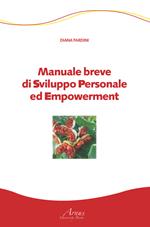 Manuale breve di sviluppo personale ed empowerment