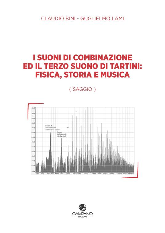 I suoni di combinazione ed il terzo suono di Tartini: fisica, storia e musica - Claudio Bini,Guglielmo Lami - copertina