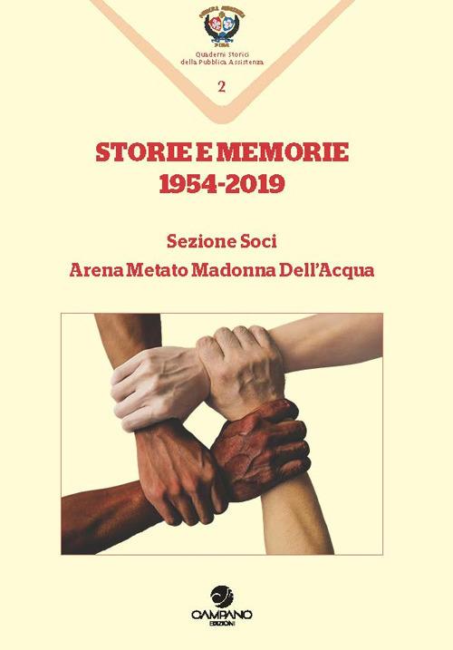 Storie e memorie 1954-2019. Sezione Soci Arena Metato Madonna Dell'Acqua - copertina
