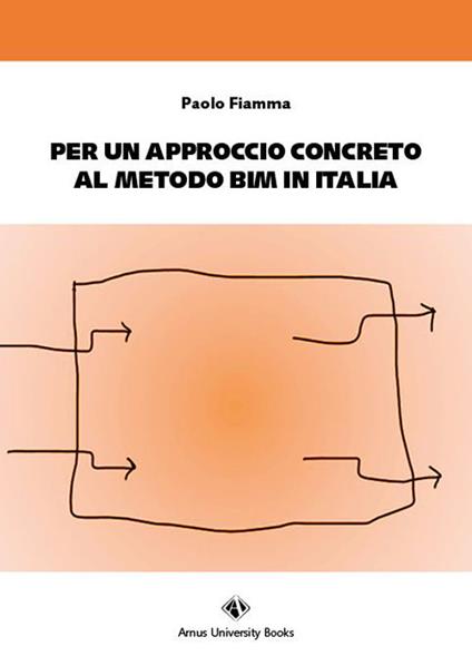 Per un approccio concreto al metodo BIM in Italia - Paolo Fiamma - copertina