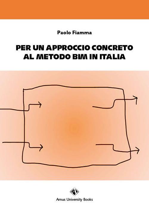 Per un approccio concreto al metodo BIM in Italia - Paolo Fiamma - copertina