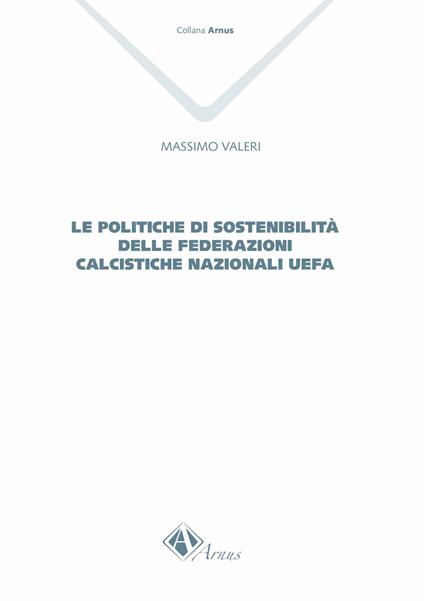 Le politiche di sostenibilità delle federazioni calcistiche nazionali UEFA - Massimo Valeri - copertina