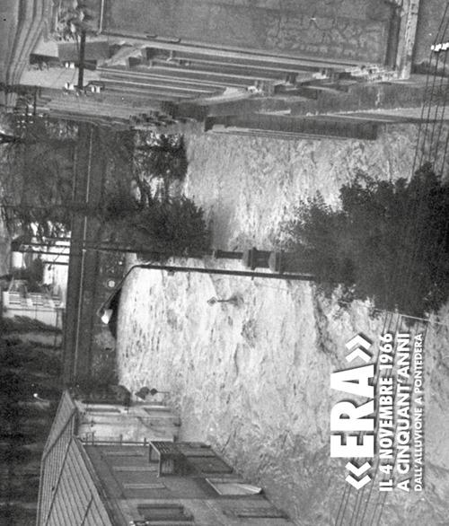 «Era» il 4 Novembre 1966. Cinquant'anni dall'alluvione a Pontedera. Ediz. illustrata - copertina
