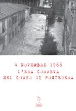 4 Novembre 1966. L'era correva nel corso di Pontedera. Con Materiale digitale (su supporto fisico)