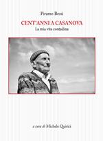 Cent'anni a Casanova. La mia vita contadina