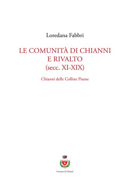 Le comunità di Chianni e Rivalto (secc. XI-XIX). Chianni delle colline pisane - Loredana Fabbri - copertina