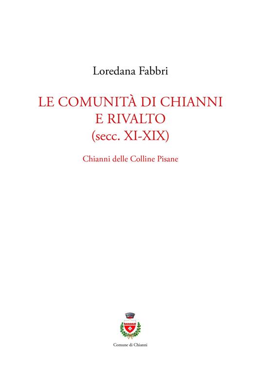 Le comunità di Chianni e Rivalto (secc. XI-XIX). Chianni delle colline pisane - Loredana Fabbri - copertina