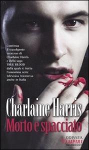 Libro Morto e spacciato Charlaine Harris