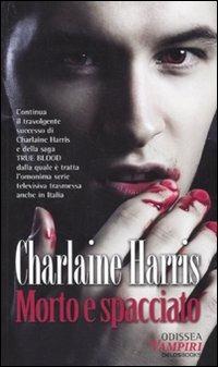 Morto e spacciato - Charlaine Harris - copertina