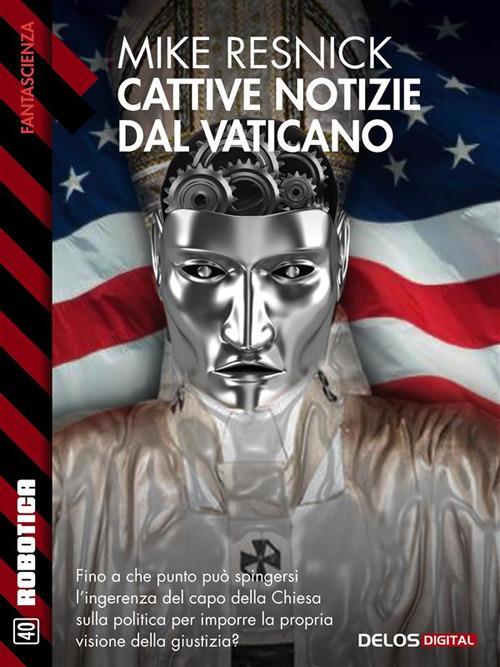 Cattive notizie dal Vaticano - Mike Resnick - ebook