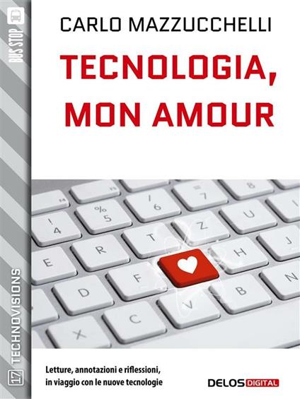 Tecnologia, mon amour - Carlo Mazzucchelli - ebook