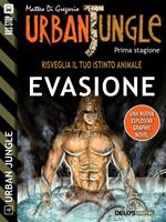 Evasione. Urban jungle