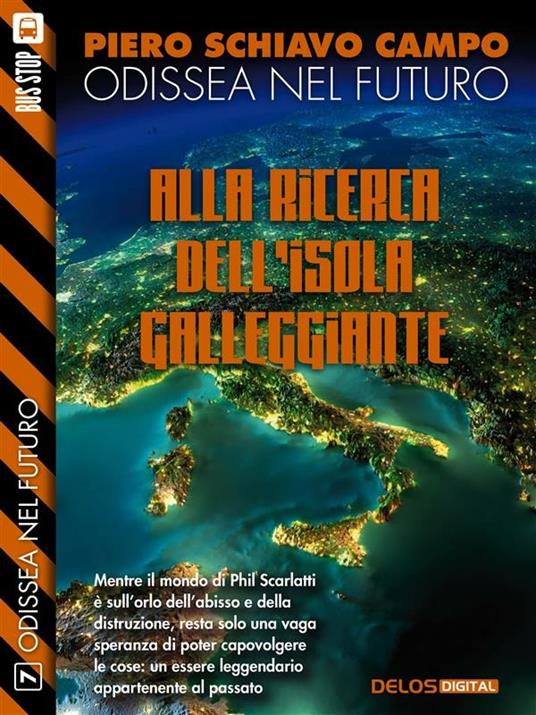 Alla ricerca dell'isola galleggiante. Odissea nel futuro - Piero Schiavo Campo - ebook