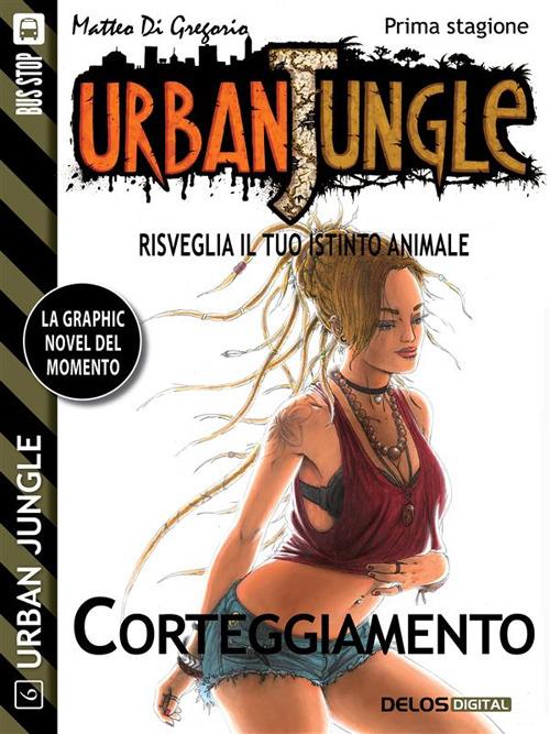 Corteggiamento. Urban jungle - Matteo Di Gregorio - ebook