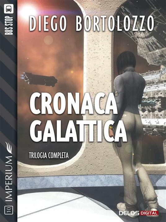 Cronaca galattica - Diego Bortolozzo - ebook