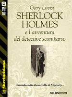 Sherlock Holmes e l'avventura del detective scomparso