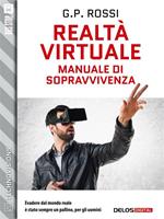 Realtà virtuale. Manuale di sopravvivenza