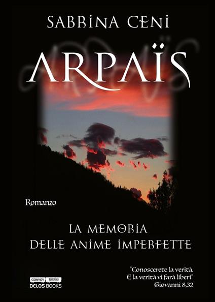 Arpaïs. La memoria delle anime imperfette - Sabrina Ceni - copertina