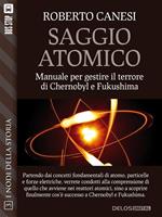Saggio atomico. Manuale per gestire il terrore di Chernobyl e Fukushima