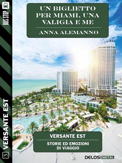 Un biglietto per Miami, una valigia e me - Anna Alemanno - ebook