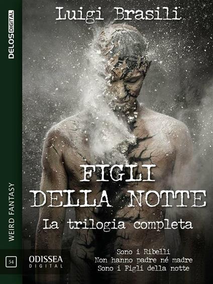 Figli della notte. La trilogia completa - Luigi Brasili - ebook