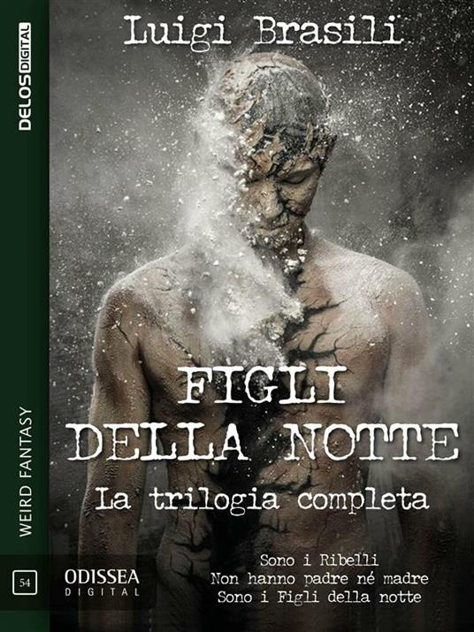 Figli della notte. La trilogia completa - Luigi Brasili - ebook
