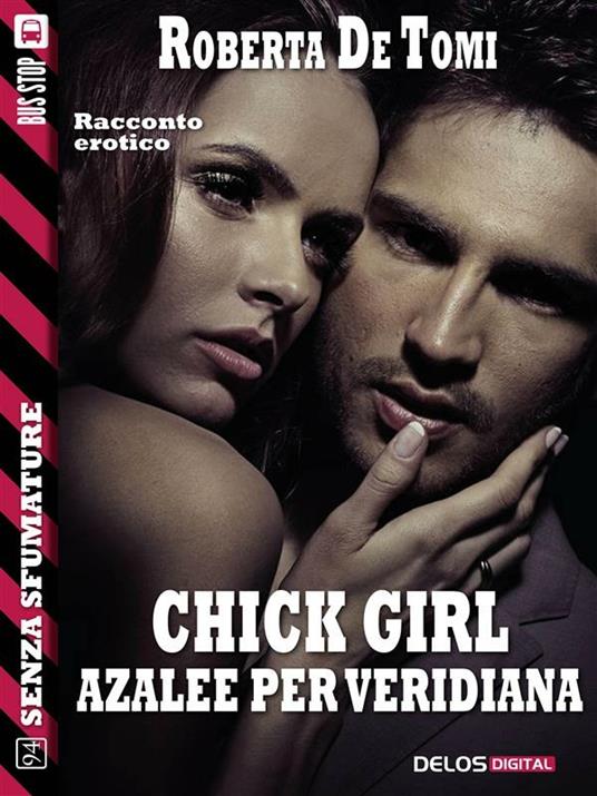 Chick girl. Azalee per Veridiana - Roberta De Tomi - ebook