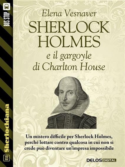 Sherlock Holmes e il gargoyle di Charlton House - Elena Vesnaver - ebook
