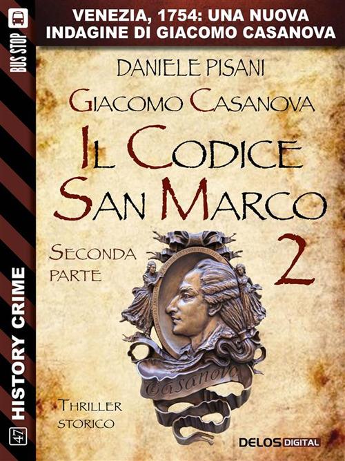 Giacomo Casanova. Il codice San Marco. Vol. 2 - Daniele Pisani - ebook