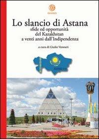 Lo slancio di Astana. Sfide ed opportunità del Kazakhstan a venti anni dall'indipendenza - copertina