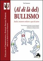 (Al di là del) bullismo. Analisi, traiettorie evolutive e spazi di azione