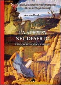 La strada nel deserto. Esegesi simbolica e Bibbia - Antonio Dorella - copertina