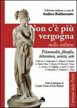 Non c'é più vergogna nella cultura. Psicoanalisi, filosofia, letteratura, società, arte