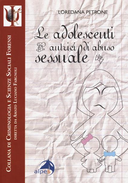 Le adolescenti autrici di abuso sessuale - Loredana Petrone - copertina