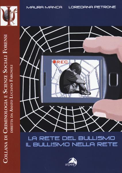 La rete del bullismo, il bullismo nella rete - Maura Manca,Loredana Petrone - copertina