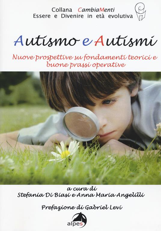 Autismo e autismi. Nuove prospettive su fondamenti teorici e buone prassi operative - copertina