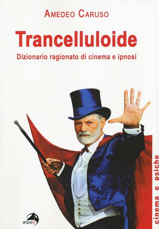 Trancelluloide. Dizionario ragionato di cinema e ipnosi - Amedeo Caruso - copertina