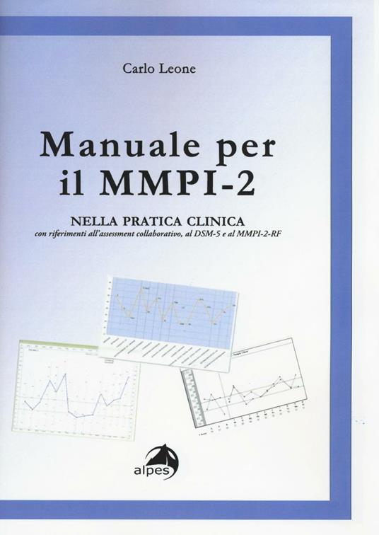 Manuale per il MMPI-2. Nella pratica clinica con riferimenti all'assessment collaborativo, al DSM e al MMPI-2-RF - Carlo Leone - copertina